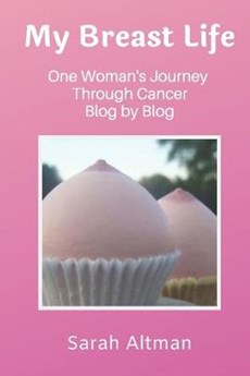 My Breast Life: One Woman's Journey Through Cancer Blog by Blog