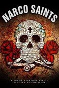 Narco Saints | Clingman, Wayne ; Vander Kaay, Chris | 