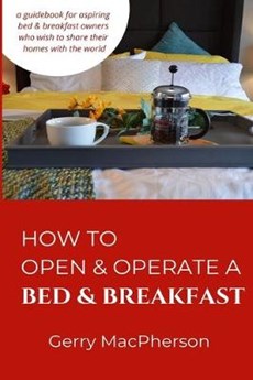 How to Open & Operate a Bed & Breakfast: Where You Need to Start