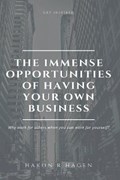 The Immense Opportunities of Having Your Own Business | Hakon R Hagen | 
