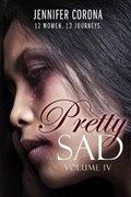 Pretty Sad (Volume IV) | Jennifer Corona | 