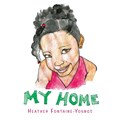 My Home | Heather Fontaine-Youngs | 