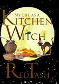 My Life as a Kitchen Witch | Red Tash | 