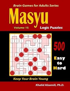 Masyu Logic Puzzles: 500 Easy to Hard: : Keep Your Brain Young