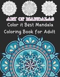 Art Of Mandalas Color It Best Mandala Coloring book For Adult: 50 Greatest Mandalas Coloring Book Adult Coloring Book 50 Mandala Images Stress Managem | Rh Publishing Inc | 
