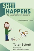 Sh!t happens.: 12 laughable life lessons. | Anita Duraikannan | 