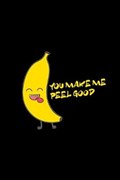 You make me peel good | Banana Notebooks | 