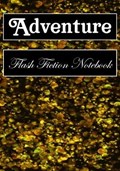 Adventure Flash Fiction Notebook: Workbook for Writing Short Stories And Flash Fictions - Motivation and Prompts to Write A Story, Essays (flash ficti | Bugs Mig | 