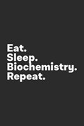 Eat Sleep Biochemistry Repeat | Analyst Life Notebooks | 