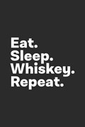 Eat Sleep Whiskey Repeat | Analyst Life Notebooks | 