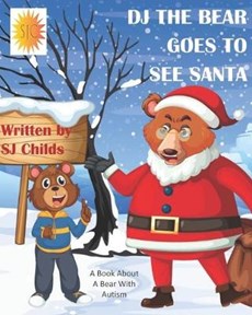 DJ the Bear Goes to See Santa: A Book About A Bear With Autism