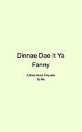 Dinnae Dae It Ya Fanny | Nic | 