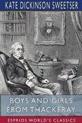 Boys and Girls from Thackeray (Esprios Classics) | Kate Dickinson Sweetser | 