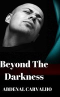 Beyond The Darkness | Abdenal Carvalho | 