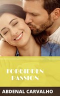 Forbidden Passion | Abdenal Carvalho | 