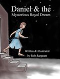 Daniel and the Mysterious Royal Dream | Rob Sargeant | 