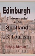 Edinburgh Environmental Guide, Scotland | Ethan Brown | 