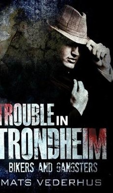 Trouble in Trondheim (Kurt Hammer Book 1)