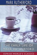 The Early Life of Mark Rutherford (Esprios Classics) | Mark Rutherford | 