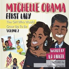 Michelle Obama: First Lady: Biographies for Kids