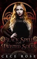 Black Spells and Twisted Souls | Cece Rose | 