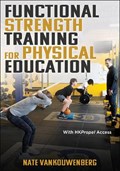 Functional Strength Training for Physical Education | Nate VanKouwenberg | 