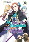 My Next Life as a Villainess: All Routes Lead to Doom! Volume 6 | Satoru Yamaguchi | 