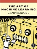 The Art Of Machine Learning | Norman Matloff | 