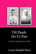 Till Death Do Us Part | Cesar Mirabel Perez | 