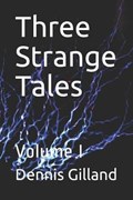 Three Strange Tales | Dennis Gilland | 