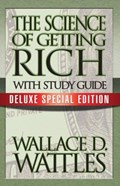 The Science of Getting Rich with Study Guide | Wallace D. Wattles | 