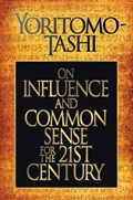 On Influence and Common Sense for the 21st Century | Yoritomo Tashi | 