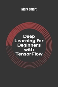Deep Learning for Beginners with TensorFlow: The basics