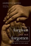 Forgiven but Not Forgotten | Ambrose Mong | 