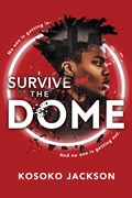 Survive the Dome | Kosoko Jackson | 