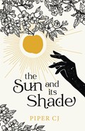 The Sun and Its Shade | Piper Cj | 