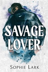 Savage Lover | Sophie Lark | 9781728295374