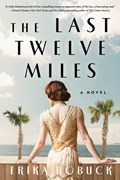 Last Twelve Miles | Erika Robuck | 