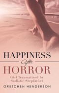 Happiness After Horror | Gretchen Henderson | 