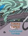 Timmy the Turtle and the Tumultuous Tornado | Colleen O'Neal | 