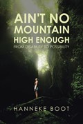 Ain't No Mountain High Enough | Hanneke Boot | 