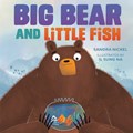Big Bear and Little Fish | Sandra Nickel | 