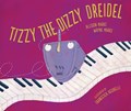 Tizzy the Dizzy Dreidel | Allison Marks ; Wayne Marks | 