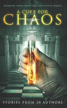 A Cure for Chaos: Horrors from Hospitals and Psych Wards