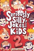 Seriously Silly Jokes for Kids | Wally Brown | 