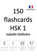 150 Flashcards Hsk 1 (Version Fran | Def | 