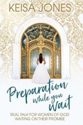 Preparation While You Wait | Keisa Jones | 