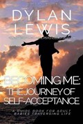 Becoming Me - the Journey of Self-acceptance: A guidebook for Adult Babies traversing life | Michael Bent | 