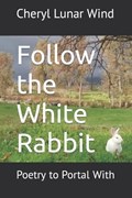 Follow the White Rabbit | Cheryl Lunar Wind | 