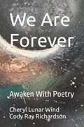 We Are Forever | Cody Ray Richardson ; Cheryl Lunar Wind | 